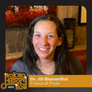 Friend of Pride – Dr. Jill Blumenthal