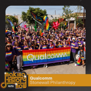 • Stonewall Philanthropy Award – Qualcomm
